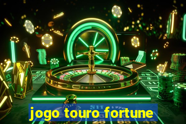 jogo touro fortune